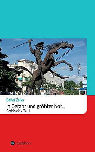 In Gefahr und größter Not...: Drehbuch - Teil III