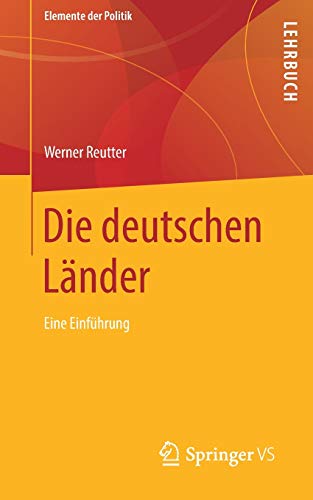 Die deutschen Länder: Eine Einführung (Elemente der Politik)