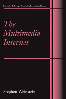 The Multimedia Internet (Information Technology: Transmission, Processing and Storage)