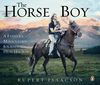The Horse Boy: A Father's Miraculous Journey to Heal His Son: How the Healing Power of Horses Saved a Child
