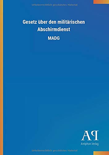 Gesetz über den militärischen Abschirmdienst: MADG