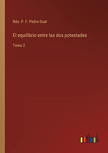 El equilibrio entre las dos potestades: Tomo 2