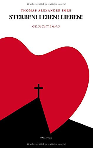 sterben! leben! lieben!: Gedichtband