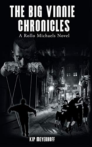 The Big Vinnie Chronicles: A Rollo Michaels Novel