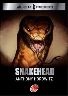 Alex Rider, quatorze ans, espion malgré lui. Vol. 7. Snakehead