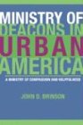 Ministry of Deacons in Urban America: A Ministry of Compassion and Helpfulness