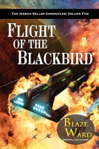 Flight of the Blackbird (The Jessica Keller Chronicles, Band 5)