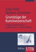 Grundzüge der Kunstwissenschaft: Gegenstandsbereiche - Institutionen - Problemfelder (Uni-Taschenbücher M)