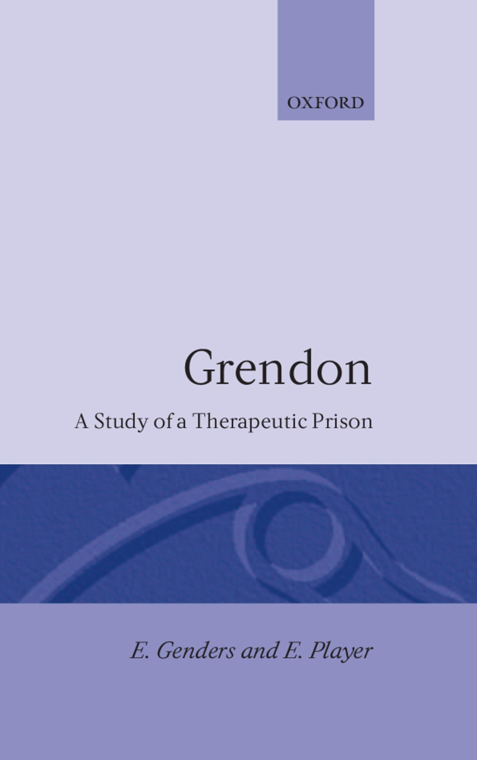 Grendon a Study of a Therapeutic Prison (Clarendon Studies in Criminology)