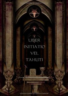 Liber Initiato vel Tahuti: Ermahnung und Unterweisung für jene am Tore des Tempels der Magick
