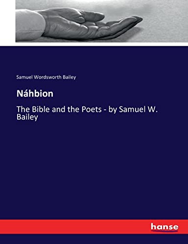 Náhbion: The Bible and the Poets - by Samuel W. Bailey