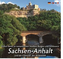 Mittelalterlicher Burgen- u. Schlösserlandschaft SACHSEN-ANHALT: und die STRASSE DER ROMANIK