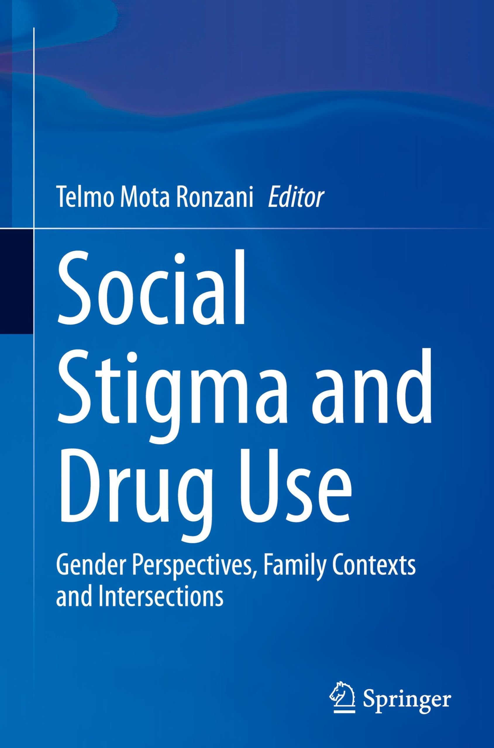 Social Stigma and Drug Use: Gender Perspectives, Family Contexts and Intersections