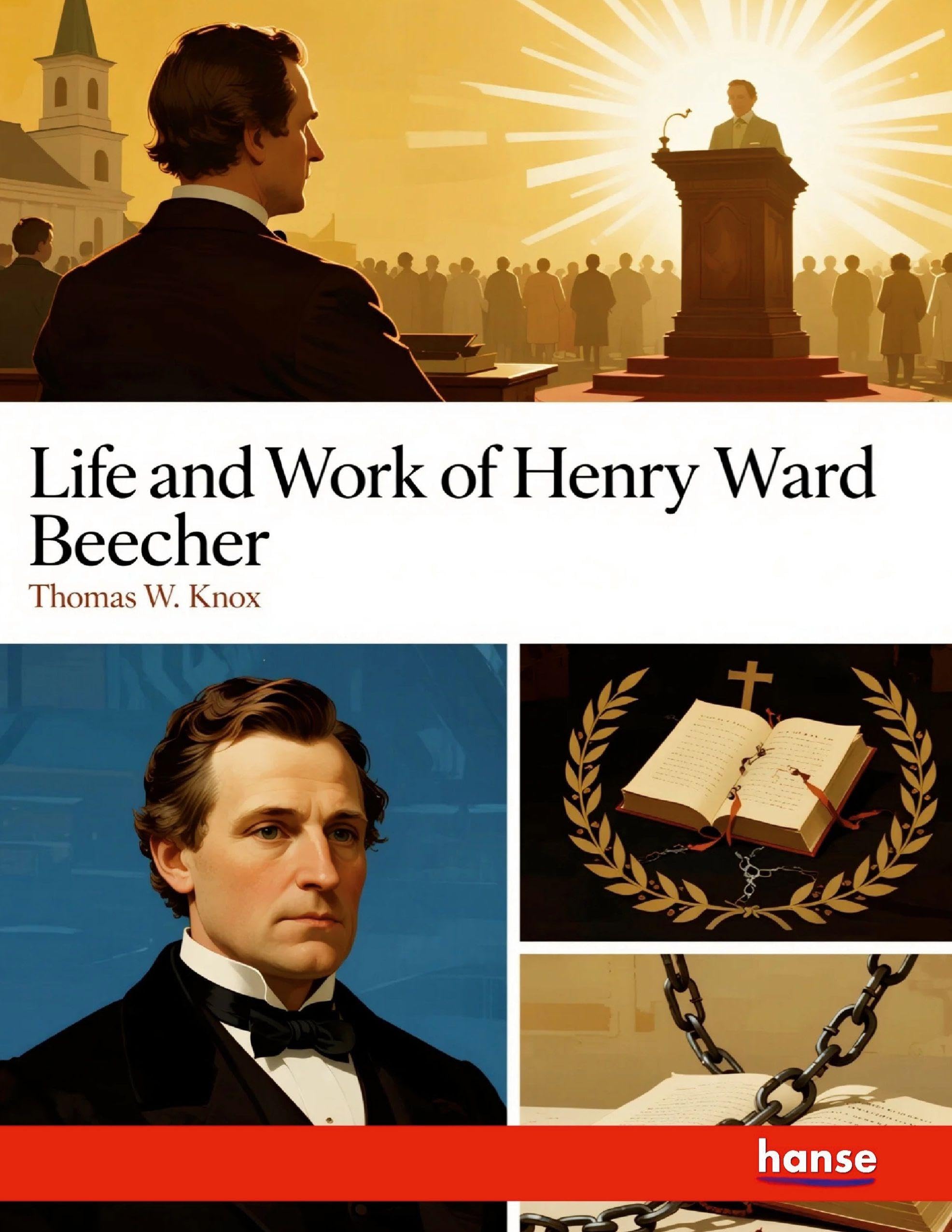 Life and Work of Henry Ward Beecher