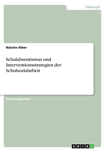 Schulabsentismus und Interventionsstrategien der Schulsozialarbeit
