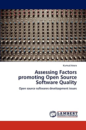 Assessing Factors promoting Open Source Software Quality: Open source softwares develoopment issues