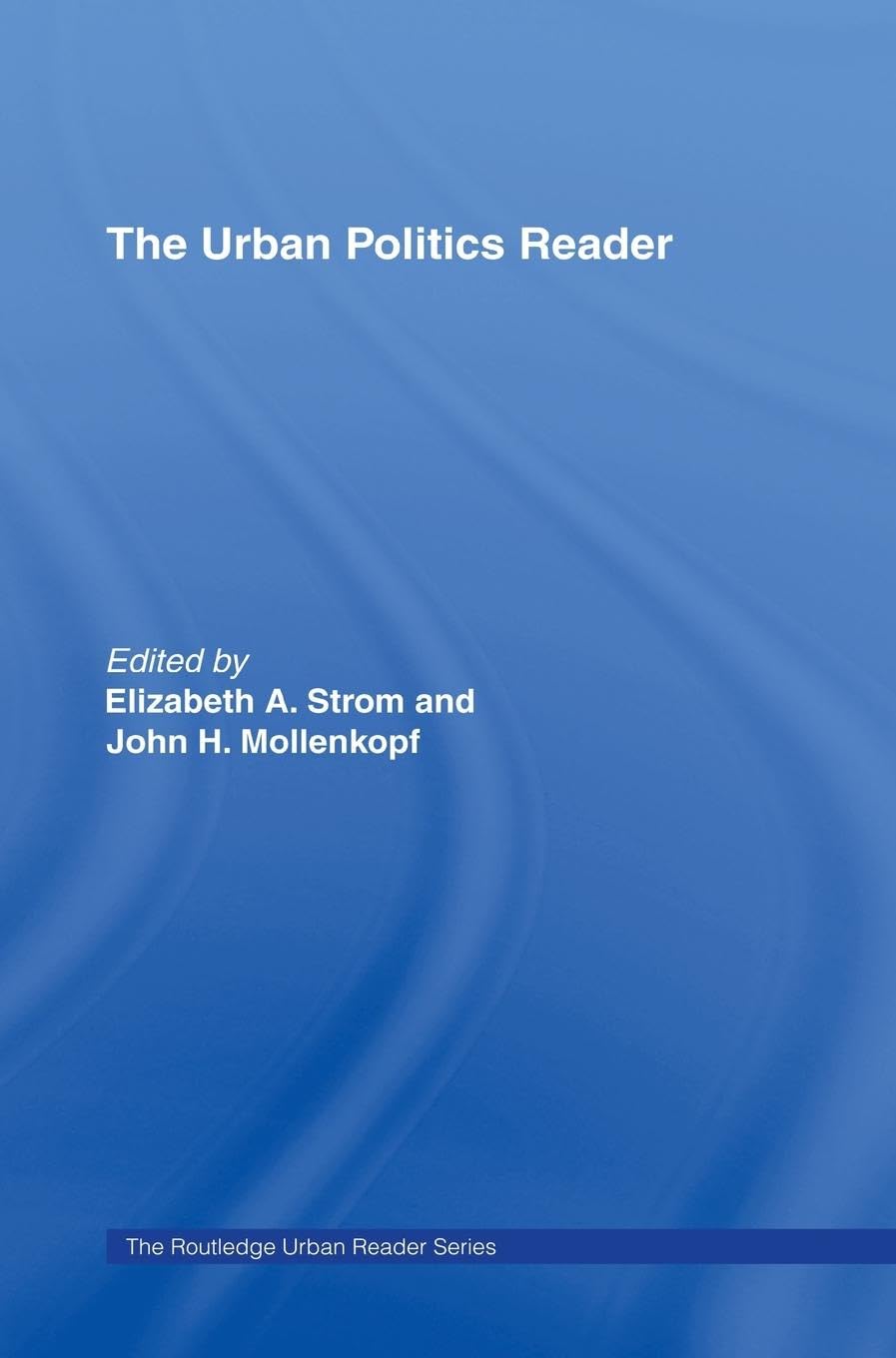 The Urban Politics Reader (Routledge Urban Readers Series)