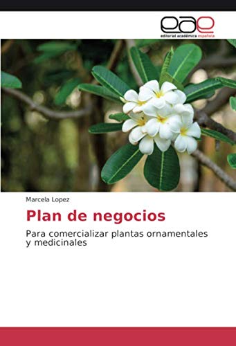 Plan de negocios: Para comercializar plantas ornamentales y medicinales