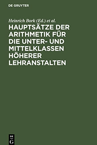 Hauptsätze der Arithmetik für die Unter- und Mittelklassen höherer Lehranstalten