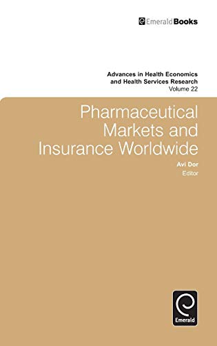 Pharmaceutical Markets and Insurance Worldwide (Advances in Health Economics and Health Services Research, Band 22)
