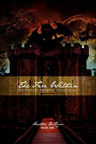 The Fire Within: BOOK I Elemental Knights Chronicles
