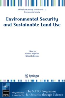 Environmental Security and Sustainable Land Use - with special reference to Central Asia (Nato Security through Science Series C:)