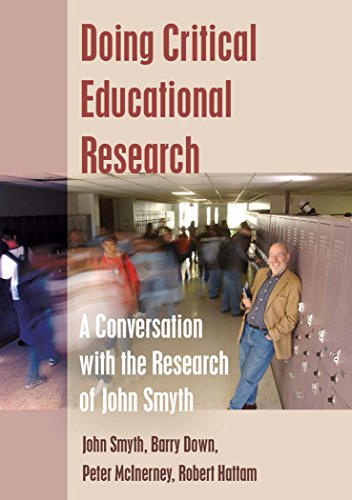 Doing Critical Educational Research: A Conversation with the Research of John Smyth (Teaching Contemporary Scholars)