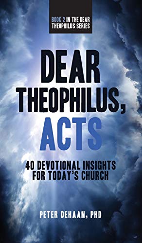 Dear Theophilus, Acts: 40 Devotional Insights for Today's Church
