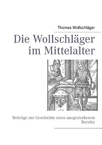 Die Wollschläger im Mittelalter: Beiträge zur Geschichte eines ausgestorbenen Berufes