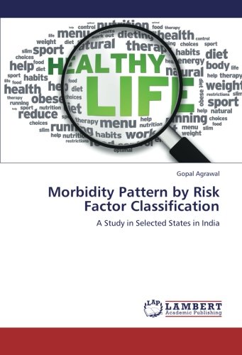 Morbidity Pattern by Risk Factor Classification: A Study in Selected States in India