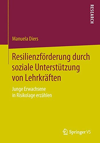 Resilienzförderung durch soziale Unterstützung von Lehrkräften: Junge Erwachsene in Risikolage erzählen
