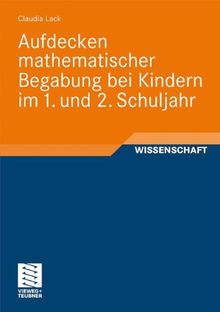 Aufdecken mathematischer Begabung bei Kindern im 1. und 2. Schuljahr (German Edition)