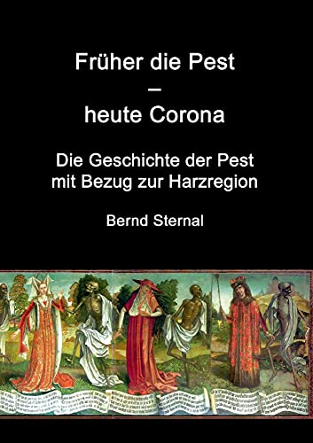 Früher die Pest - heute Corona: Die Geschichte der Pest mit Bezug zur Harzregion