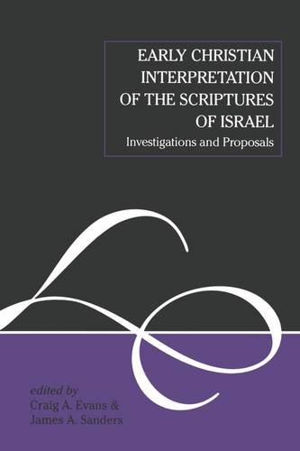 Early Christian Interpretation of the Scriptures of Israel: Investigations and Proposals (Journal for the Study of the New Testament Supplement (Hardcover))