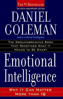 Emotional Intelligence: 10th Anniversary Edition; Why It Can Matter More Than IQ
