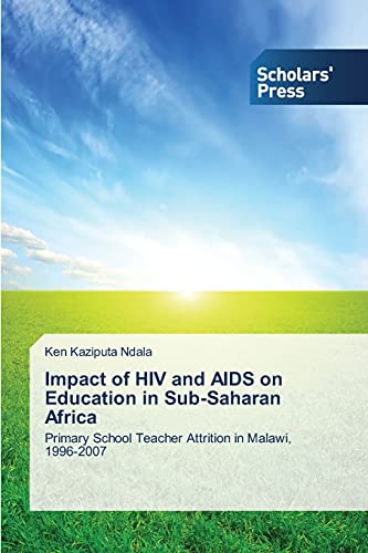 Impact of HIV and AIDS on Education in Sub-Saharan Africa: Primary School Teacher Attrition in Malawi, 1996-2007