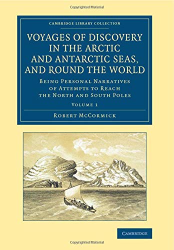 Voyages of Discovery in the Arctic and Antarctic Seas, and round the World 2 Volume Set: Voyages of Discovery in the Arctic and Antarctic Seas, and ... Library Collection - Polar Exploration)