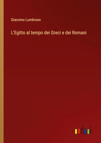 L'Egitto al tempo dei Greci e dei Romani