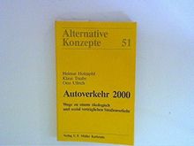 Autoverkehr 2000. Wege zu einem ökologisch und sozial verträglichen Strassenverkehr