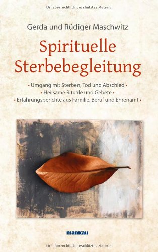 Spirituelle Sterbebegleitung: Umgang Mit Sterben, Tod Und Abschied ...