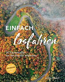 HOLIDAY Reisebuch: Einfach losfahren. 30 Traumstraßen vor der Haustür entdecken: Mit GPX-Daten zum Download