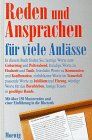 Reden und Ansprachen für viele Anlässe: Mit über 250 Musterreden und einer Einführung in die Rhetorik