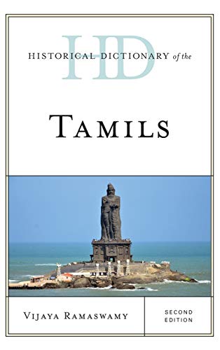 Historical Dictionary of the Tamils, Second Edition (Historical Dictionaries of Peoples and Cultures)