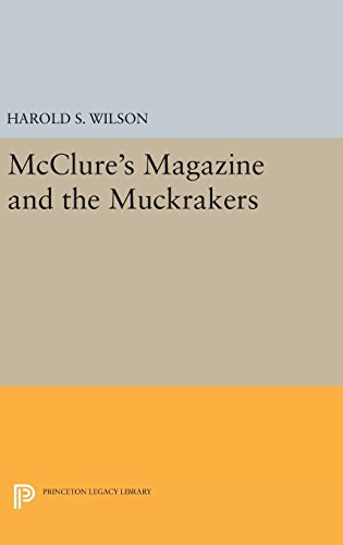 McClure's Magazine and the Muckrakers (Princeton Legacy Library)
