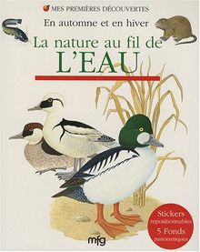 La nature au fil de l'eau : En automne et en hiver