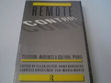 Remote Control: Television, Audiences, and Cultural Power