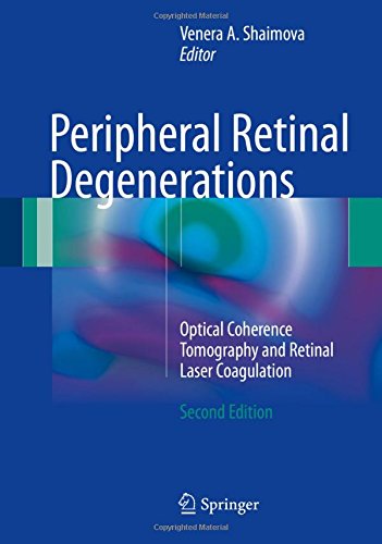 Peripheral Retinal Degenerations: Optical Coherence Tomography and Retinal Laser Coagulation