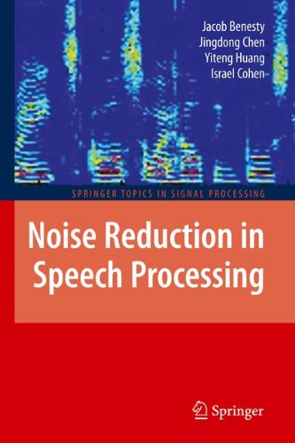 Noise Reduction in Speech Processing (Springer Topics in Signal Processing)
