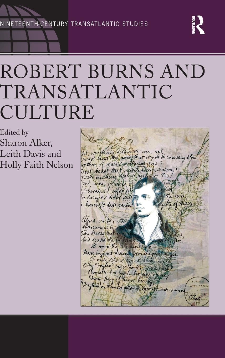Robert Burns and Transatlantic Culture (Ashgate Series in Nineteenth-Century Transatlantic Studies)