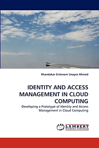 IDENTITY AND ACCESS MANAGEMENT IN CLOUD COMPUTING: Developing a Prototype of Identity and Access Management in Cloud Computing